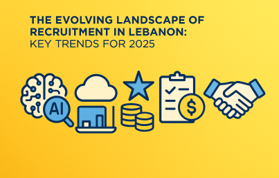 The Evolving Landscape of Recruitment in Lebanon: Key Trends for 2025